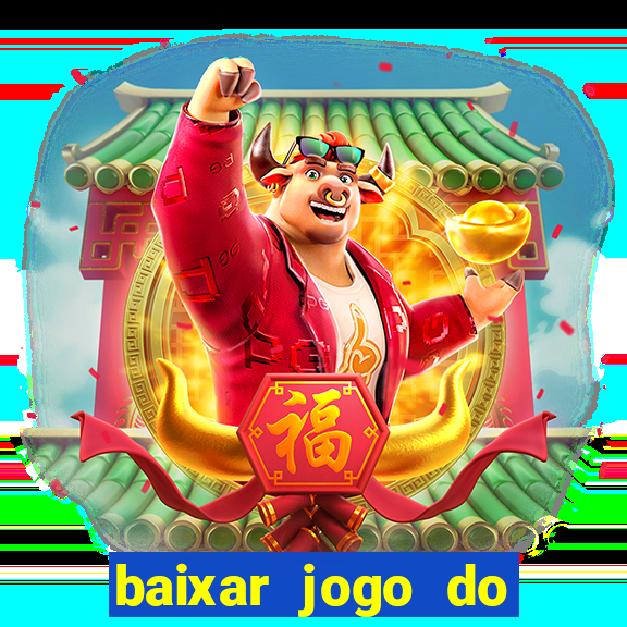 baixar jogo do tigrinho oficial